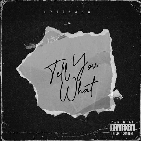 Tell You What (Tear You Up) | Boomplay Music