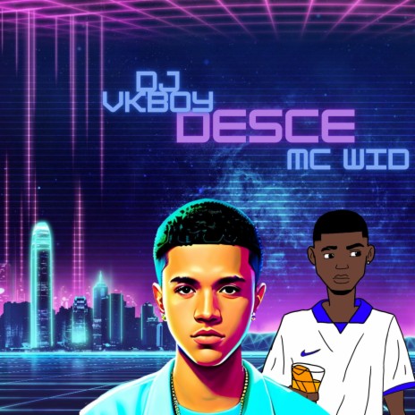 DESCE ft. MC WID | Boomplay Music