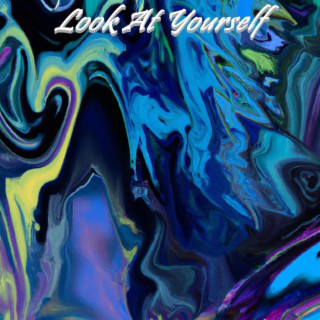 Look At Yourself