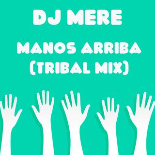 Manos Arriba (Tribal Mix)