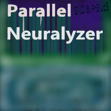 PARALLEL NEURALYZER ft. Pr3lud3 Productions | Boomplay Music