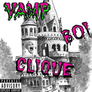 VAMP BOI CLIQUE