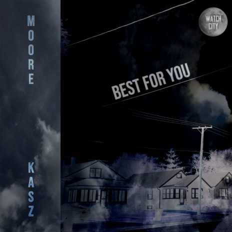 Best For You ft. KASZ