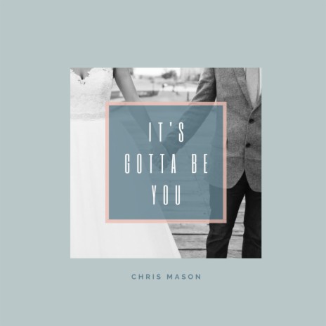 It's Gotta Be You | Boomplay Music
