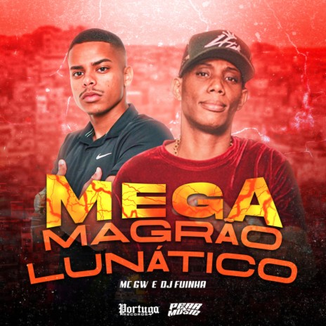 Mega Magrão Lunático ft. Dj Fuinha | Boomplay Music