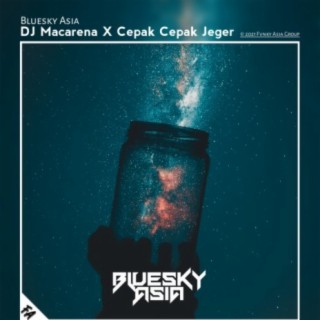 DJ Macarena X Cepak Cepak Jeger lyrics | Boomplay Music