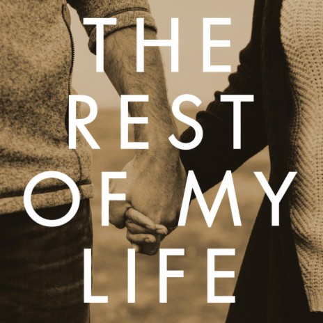 The Rest of My Life | Boomplay Music