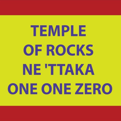 TEMPLE OF ROCKS ONE ONE ZERO