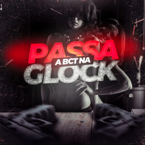 MTG PASSA A BCTA NA GLOCK ft. Ja1 No Beat, Pdrim & Pedro Augusto