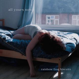 All Yours Now lyrics | Boomplay Music