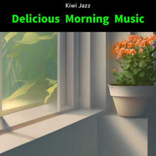 Delicious Morning Music