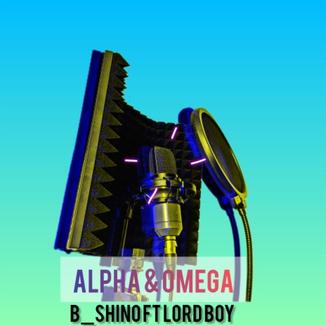 Alpha & Omega ft. Lordboy | Boomplay Music