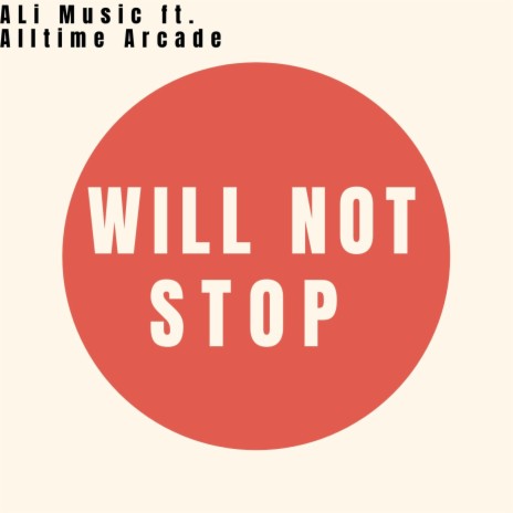 Will Not Stop (Slowed Remix) ft. Alltime Arcade