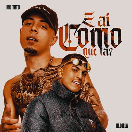 E Aí Como Que Tá ? ft. Oldilla | Boomplay Music