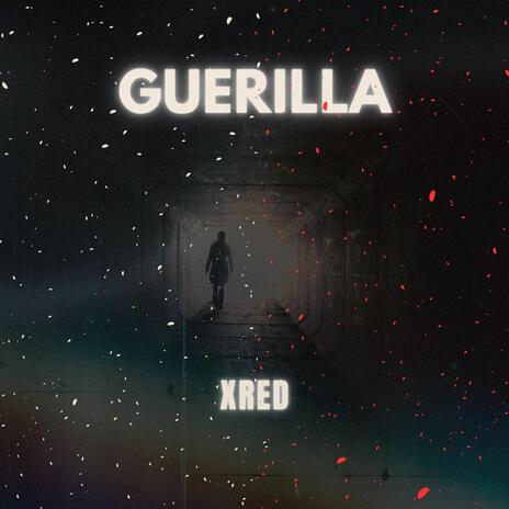 GUERILLA | Boomplay Music