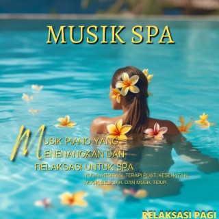 Musik Spa: Musik Piano yang Menenangkan dan Relaksasi untuk Spa, Yoga, Meditasi, Terapi Pijat, Kesehatan, Musik Belajar, dan Musik Tidur