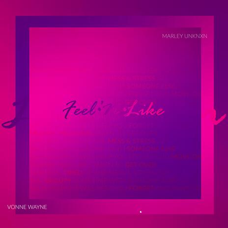 Feelin' Like ft. Vonne Wayne | Boomplay Music