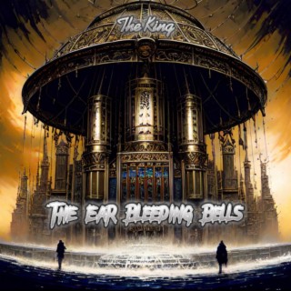 The Ear Bleeding Bells