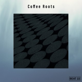 Coffee Roots Beat 22
