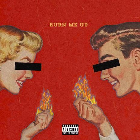 BURN ME UP | Boomplay Music