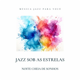 Jazz sob as Estrelas: Noite Cheia de Sonhos