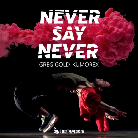 Never Say Never (Extended) ft. Kumorex
