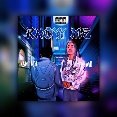 Know Me ft. Shi Kid | Boomplay Music