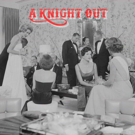 A Knight Out | Boomplay Music