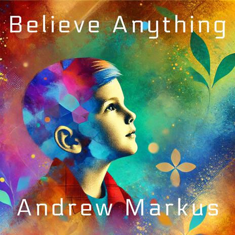 Believe Anything | Boomplay Music