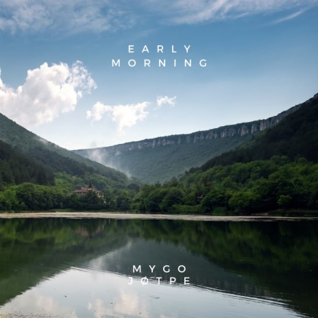 early morning ft. mygo
