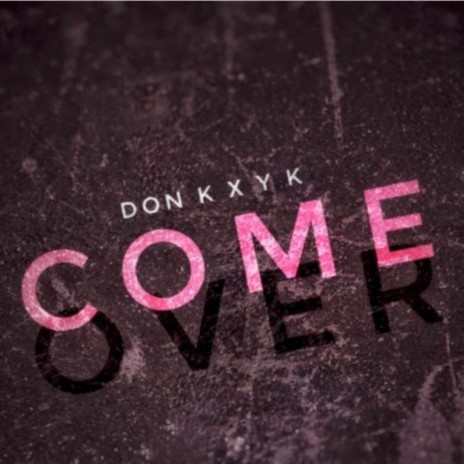 Come Over ft. Yk | Boomplay Music