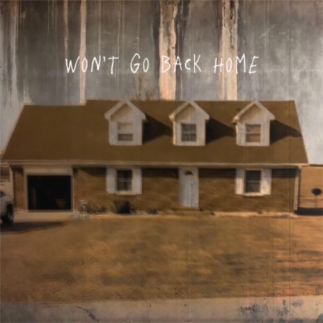 Won't Go Back Home ft. Skill Syrup | Boomplay Music
