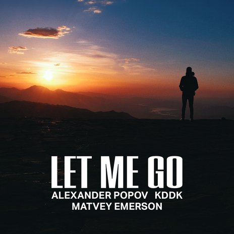 Let Me Go ft. KDDK & Matvey Emerson | Boomplay Music