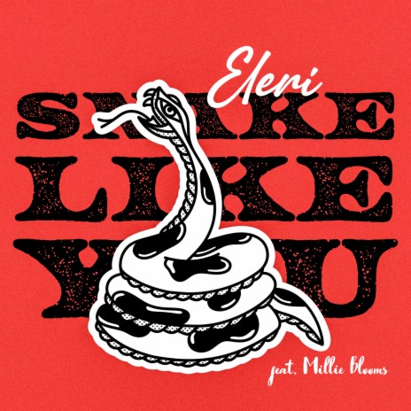 Snake Like You ft. Millie Blooms