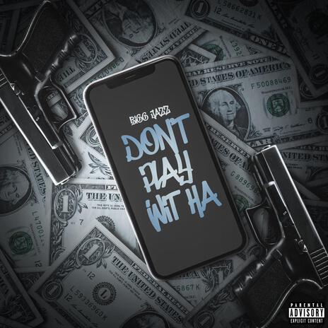 Don't Play Wit Ha | Boomplay Music