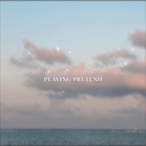 playing pretend | Boomplay Music