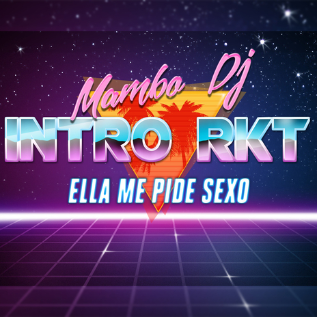 Intro RKT + Ella Me Pide Sexo (DJ Mix) | Boomplay Music