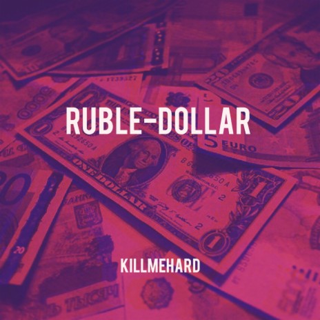 Ruble-Dollar | Boomplay Music