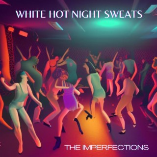 White Hot Night Sweats