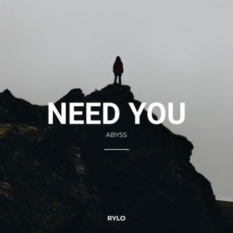 Need You (ABYSS)