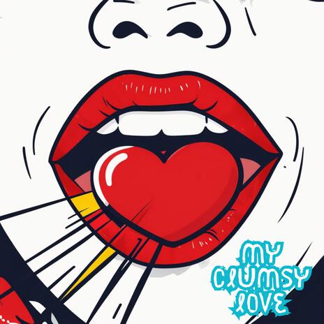 My clumsy love | Boomplay Music