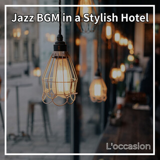 Jazz BGM in a Stylish Hotel