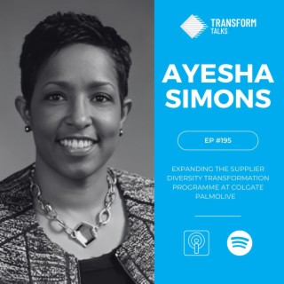 #195 - Ayesha Simons on expanding the Supplier Diversity Transformation Programme at Colgate Palmolive