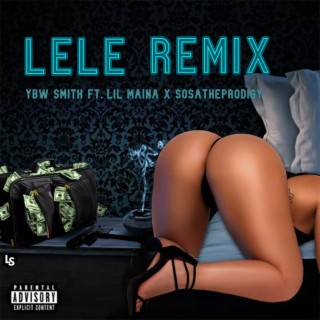 LELE REMIX ft. Lilmaina & Sosa The Prodigy lyrics | Boomplay Music
