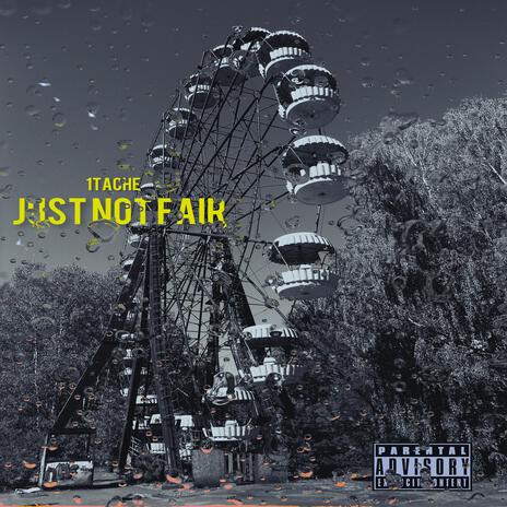 Just Not Fair | Boomplay Music