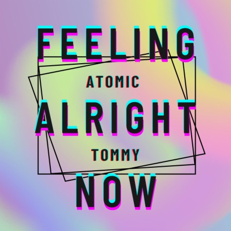 Feeling Alright Now | Boomplay Music