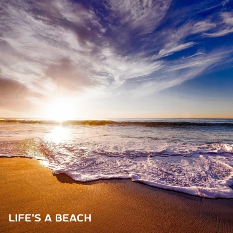 Life's A Beach | Boomplay Music