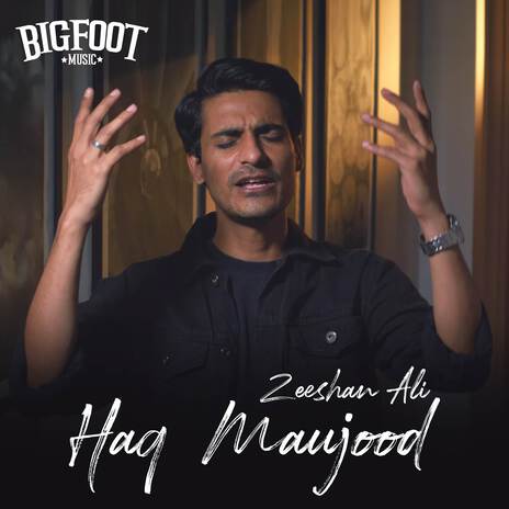 Haq Maujood ft. Zeeshan Ali | Boomplay Music