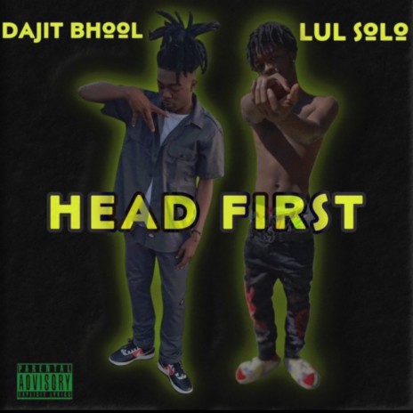 Head First ft. Dajit Bhool