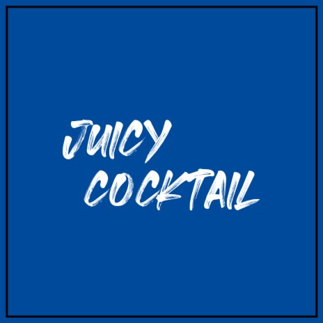 Juicy Cocktail ft. Mon Silicio & Figo One | Boomplay Music